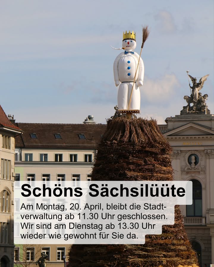 Am Sechseläuten, Montag, 20. April, bleibt die Stadtverwaltung ab …